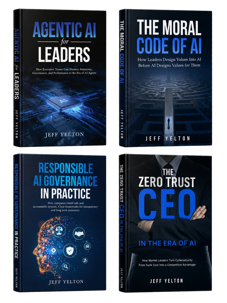 The four AI Books by Jeff Yelton: Agentic AI for Leaders, The Moral Code of AI, Responsible AI Governance in Practice, and The Zero Trust CEO